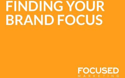 Finding your  brand focus