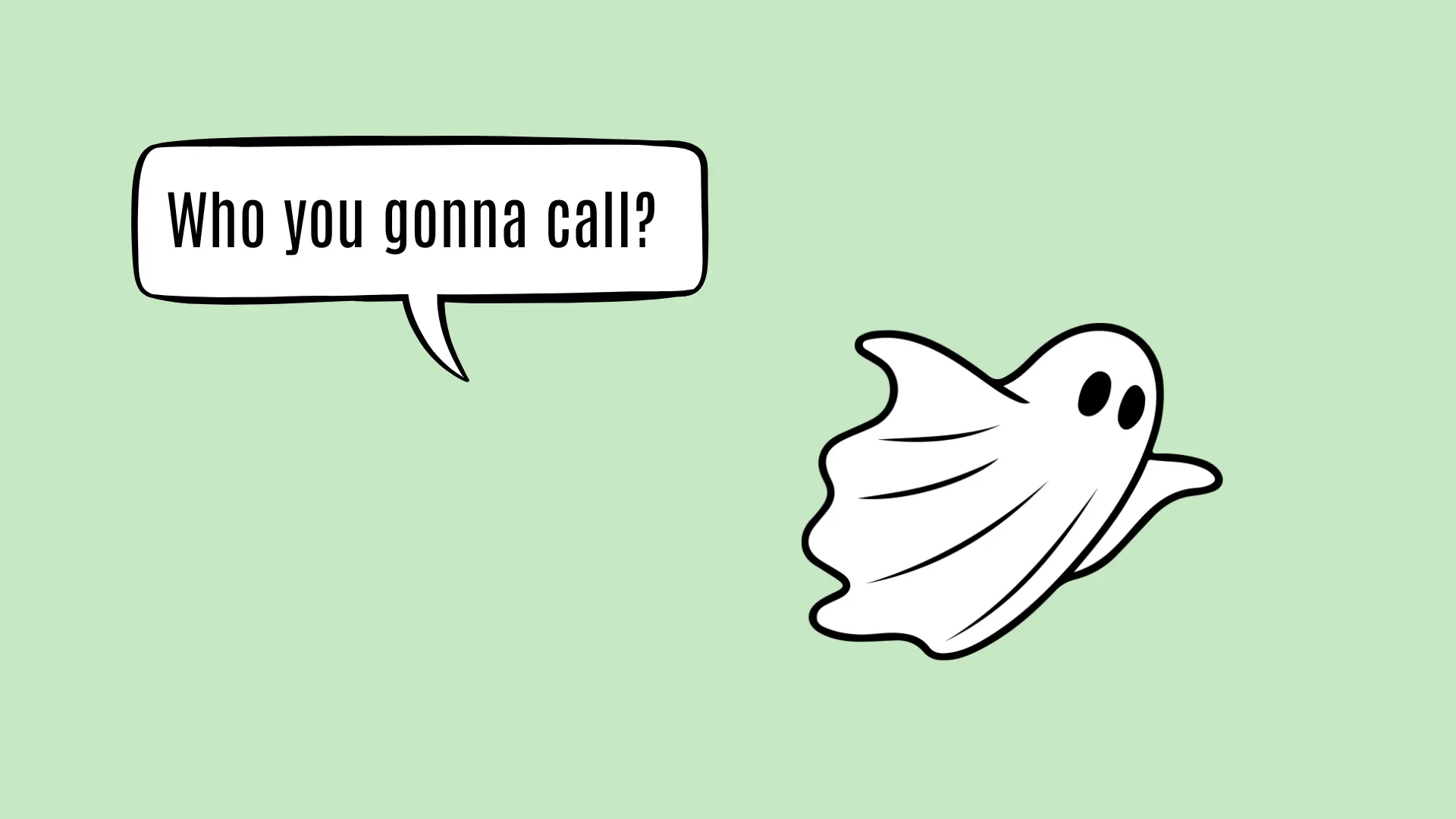 Business visbility A picture of a ghost with caption who are you going to call - the article is about business visability